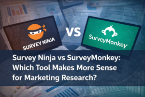 Survey Ninja vs SurveyMonkey: Which Tool Makes More Sense for Marketing Research?